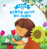 Vanya dan Bunga untuk Ibu Guru