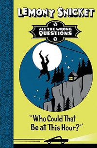 Who Could That Be at This Hour? (All The Wrong Questions)