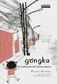 Image of Gongka: Cerita-cerita dari Pecinan Jakarta